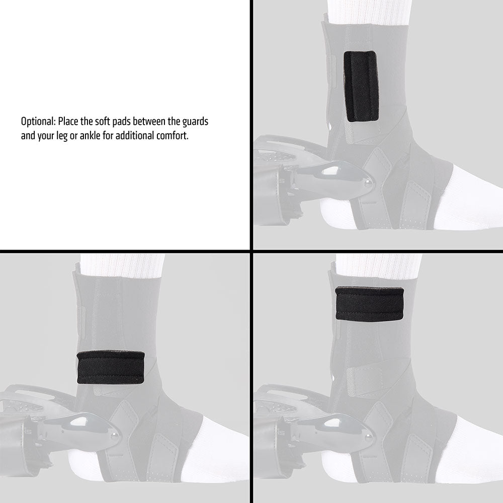 Optional: Place the soft pads between the guards and your leg or ankle for additional comfort